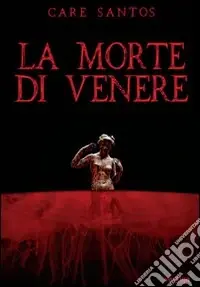 Non Perdere La Morte di venere