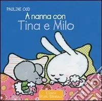 A nanna con Tina e Milo. Ediz. illustrata Nuovo Arrivo