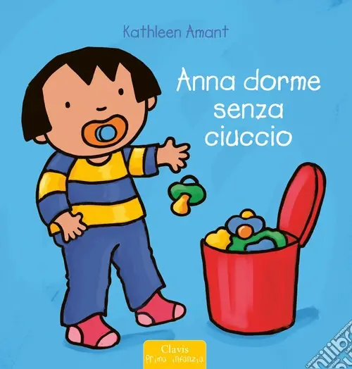 Anna dorme senza ciuccio. Ediz. a colori Ultime Pezzi