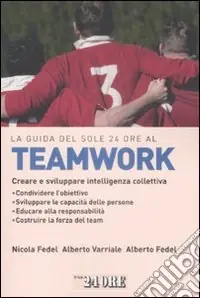 Prezzo Di Fabbrica La Guida del Sole 24 Ore al teamworking. Creare e sviluppare intelligenza collettiva