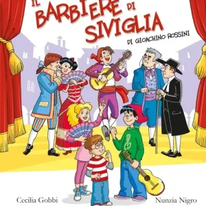 Il barbiere di Siviglia di Gioachino Rossini. Ediz. illustrata. Con playlist online Spedito Oggi
