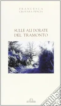 Sulle ali dorate del tramonto Super Prezzo