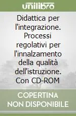 Acquista Ora Didattica per l‘integrazione. Processi regolativi per l‘innalzamento della qualità dell‘istruzione. Con CD-ROM
