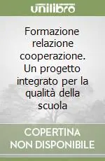 Formazione relazione cooperazione. Un progetto integrato per la qualità della scuola Nuovo Arrivo