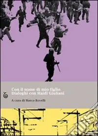 Vendita Finale Con il nome di mio figlio. Dialoghi con Haidi Giuliani