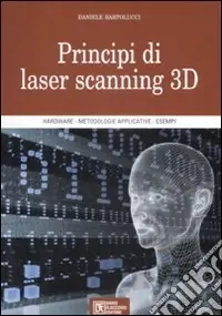 Vendita Finale Principi di laser scanning 3D. Ediz. illustrata