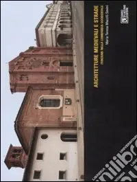 Pagamento Sicuro Architetture medievali e strade. Itinerari nella Lombardia occidentale. Ediz. illustrata