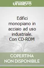 Edifici monopiano in acciaio ad uso industriale. Con CD-ROM Prezzo Basso