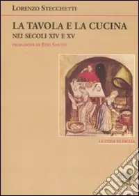 Prezzo Basso La tavola e la cucina nei secoli XIV e XV