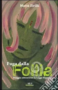 Offerta Speciale Fuga dalla follia. Viaggio attraverso la Legge Basaglia