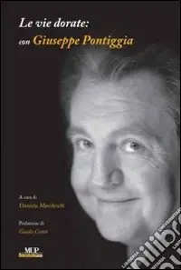 Le Vie dorate con Giuseppe Pontiggia Occasione Imperdibile