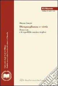 Disuguaglianza, ordine, virtù. Rousseau e il repubblicanesimo inglese Promo Stagionale
