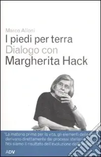 Ultimissimo Modello I Piedi per terra. Dialogo con Margherita Hack
