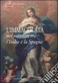 Nuovo Arrivo L‘Immacolata nei rapporti tra l‘Italia e la Spagna
