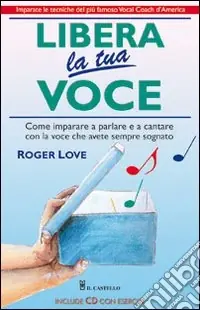 Reso Gratuito Libera la tua voce. Con CD Audio