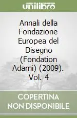 Annali della Fondazione Europea del Disegno (Fondation Adami) (2009). Vol. 4 Offerta Lampo