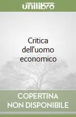 Non Perdere Critica dell‘uomo economico