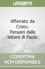 Soddisfatti O Rimborsati Afferrato da Cristo. Pensieri dalle lettere di Paolo