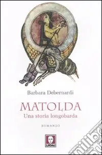 Spedito Oggi Matolda. Una storia longobarda