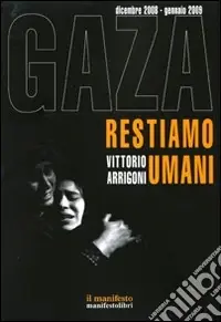 Gaza. Restiamo umani. Dicembre 2008-gennaio 2009 Occasione