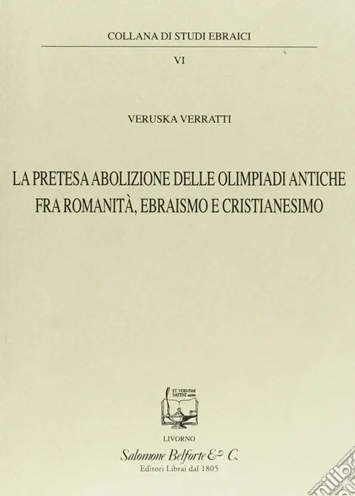La pretesa abolizione delle olimpiadi antiche fra romanità, ebraismo e cristianesimo Compra Oggi Stesso