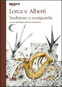 Offerta Limitata Lorca e Alberti. Tradizione e avanguardia