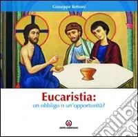 Eucarestia un obbligo o un‘opportunità? Di Tendenza
