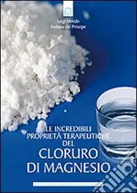 Le Incredibili proprietà terapeutiche del cloruro di magnesio Economico