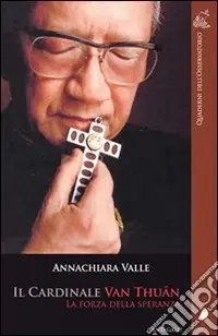 Il Cardinale Van Thuân. Le forze della speranza Offerta Lampo