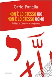 Professionale Non è lo stesso Dio, non è lo stesso uomo. Bibbia e Corano a confronto