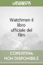 Occasione Imperdibile Watchmen il libro ufficiale del film