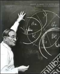 Josef Albers To open eyes. Ediz. illustrata Solo Oggi