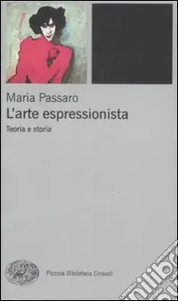 L‘Arte espressionista. Teoria e storia Occasione Imperdibile