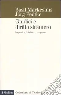 Miglior Prezzo Giudici e diritto straniero. La pratica del diritto comparato