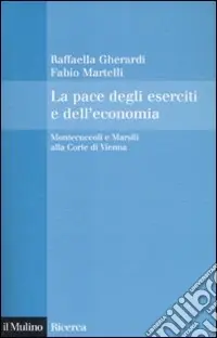 Spedizione Espresso La Pace degli eserciti e dell‘economia. Montecuccoli e Marsili alla corte di Vienna