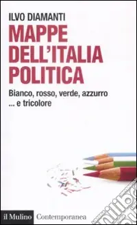 Mappe dall‘Italia politica. Bianco, rosso, verde, azzurro... e tricolore Sconto