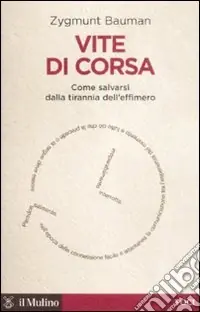 Vite di corsa. Come salvarsi dalla tirannia dell‘effimero Solo Oggi