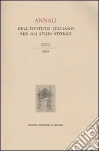 Spedito Oggi Annali dell‘Istituto italiano per gli studi storici (2008). Vol. 23