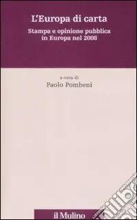L‘Europa di carta. Stampa e opinione pubblica in Europa nel 2008 Non Perdere