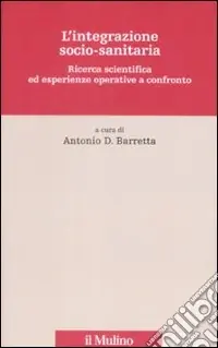 Nuova Collezione L‘Integrazione socio-sanitaria. Ricerca scientifica ed esperienze operative a confronto
