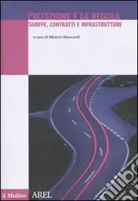 L‘eccezione e la regola. Tariffe, contratti e infrastrutture Ultimissimo Modello