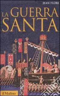 La Guerra santa. La formazione dell‘idea di crociata nell‘Occidente cristiano Compra Oggi Stesso
