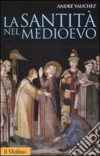 La Santità nel Medioevo Super Prezzo