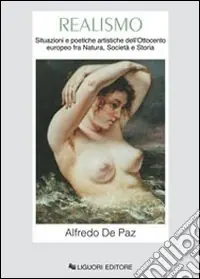 Prezzo Basso Realismo. Situazioni e poetiche artistiche dell‘Ottocento europeo fra natura, società e storia