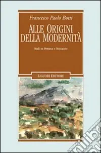 Alle origini della modernità. Studi su Petrarca e Boccaccio Affare
