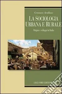 La Sociologia urbana e rurale. Origini e sviluppi in Italia Saldi
