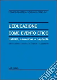 Pagamento Sicuro L‘Educazione come evento etico. Natalità, narrazione e ospitalità