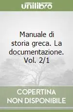 Popolare Manuale di storia greca. La documentazione. Vol. 2/1