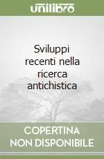 Sviluppi recenti nella ricerca antichistica Offerta Limitata