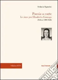 Poesia a corte. Le rime per Elisabetta Gonzaga (Urbino 1488-1526) Sconto